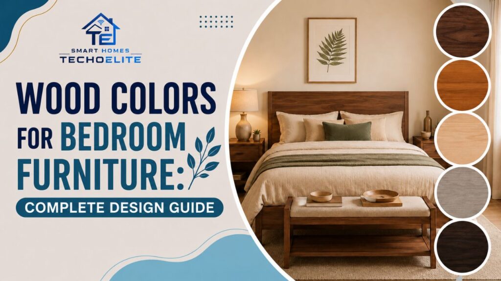 Wood Colors for Bedroom Furniture: Complete Design Guide